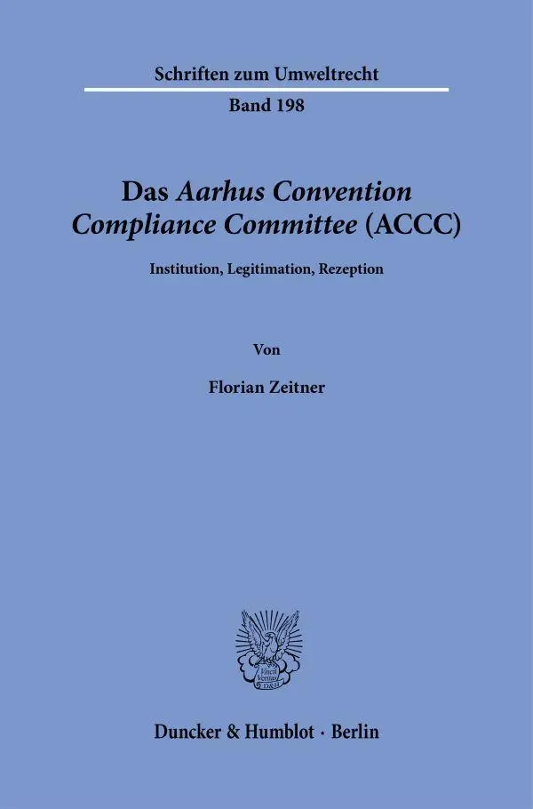 Cover: 9783428186792 | Das Aarhus Convention Compliance Committee (ACCC). | Florian Zeitner