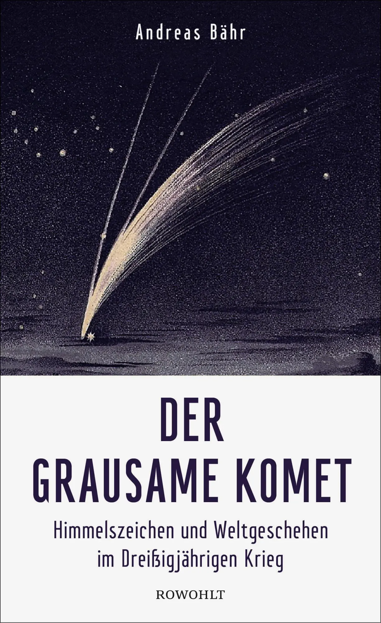 Cover: 9783498006792 | Der grausame Komet | Andreas Bähr | Buch | 304 S. | Deutsch | 2017