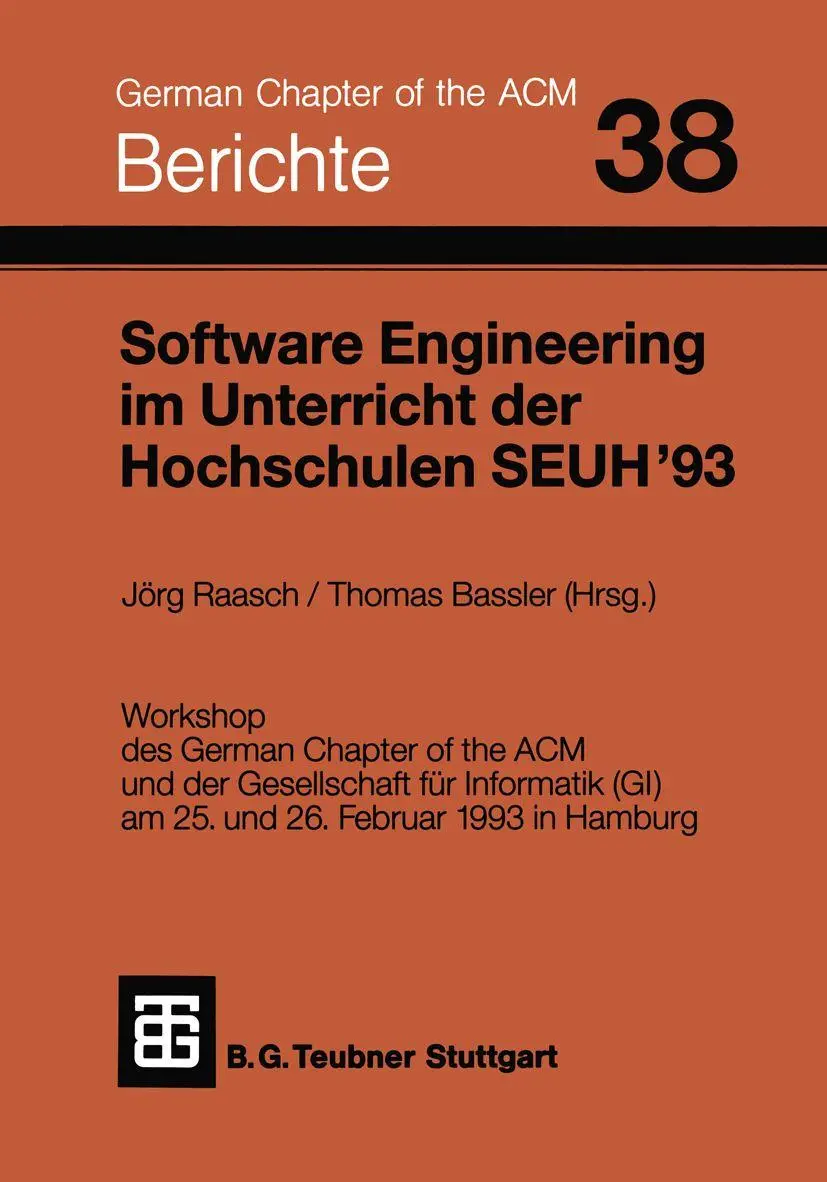 Software Engineering im Unterricht der Hochschulen SEUH 93: Workshop d. German Chapter of the ACM u. d. Ges. f. Informatik (GI) am 25. u. 26. Februar ... (Berichte des German Chapter of the ACM)