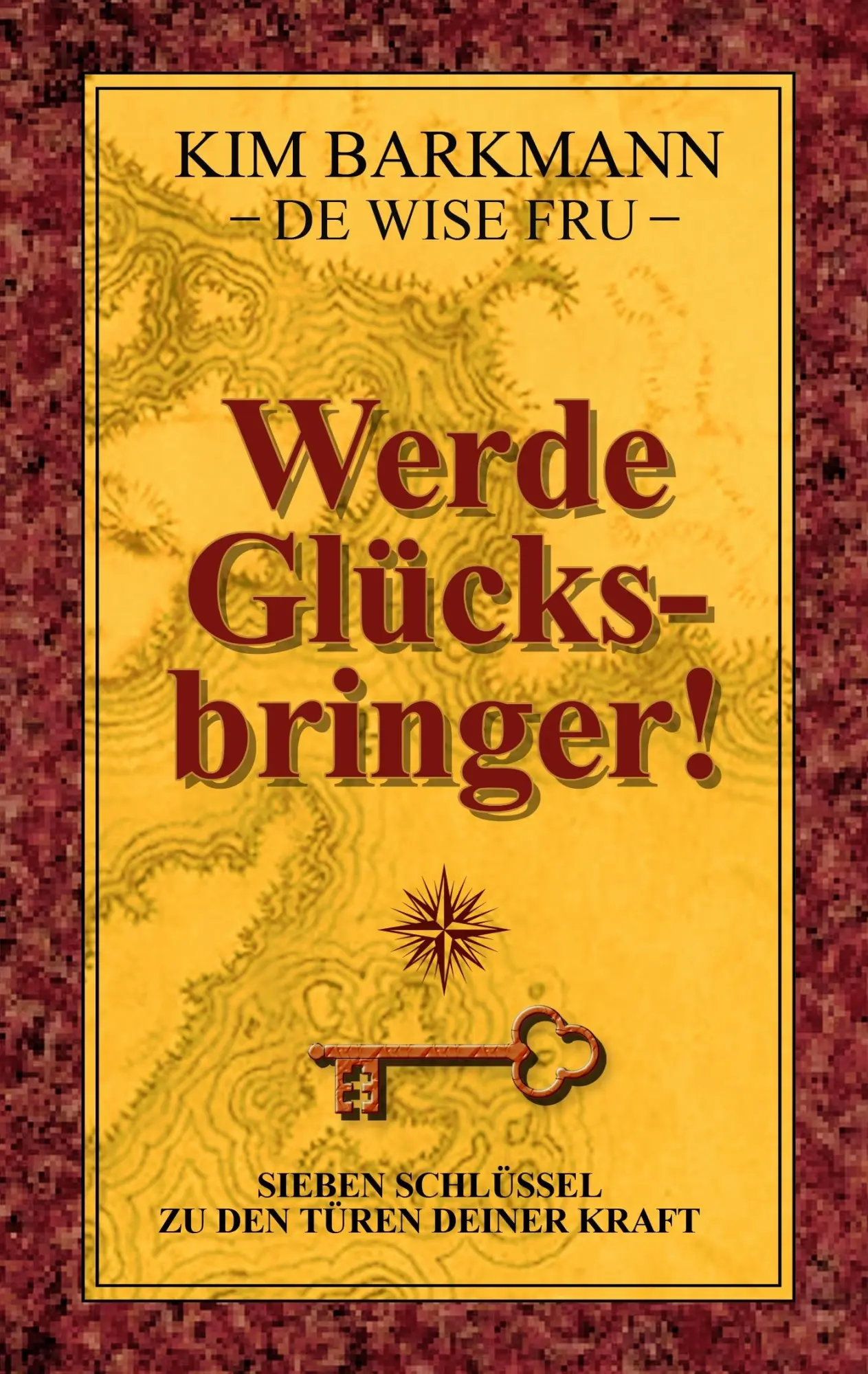 Cover: 9783732256792 | Werde Glücksbringer! | Sieben Schlüssel zu den Türen deiner Kraft
