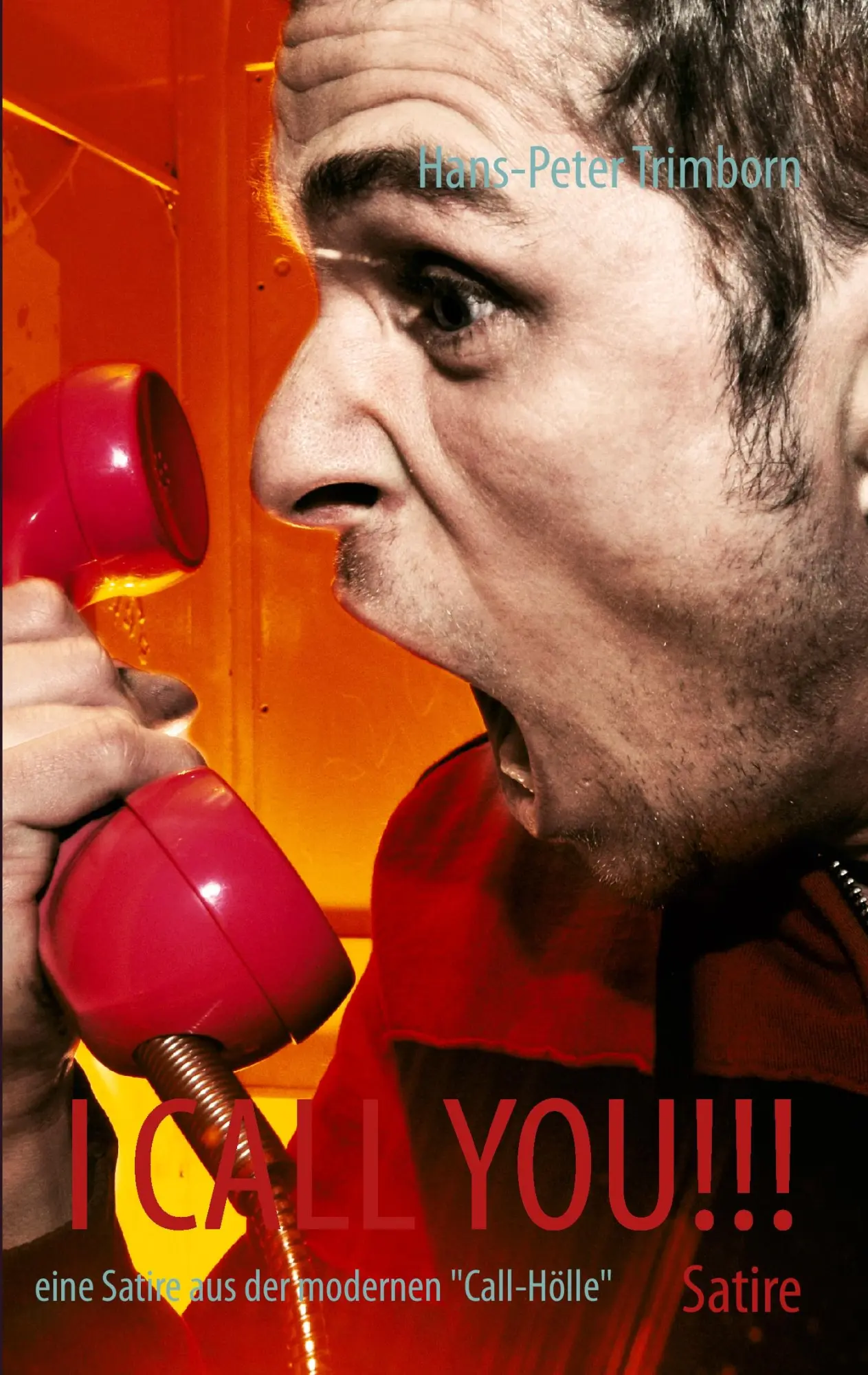 Cover: 9783848256792 | I call you!!! | eine Satire aus der modernen "Call-Hölle" | Trimborn