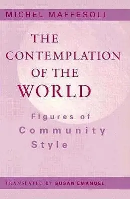 Cover: 9780816626892 | Contemplation of the World | Figures of Community Style | Maffesoli