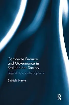 Cover: 9781138066892 | Corporate Finance and Governance in Stakeholder Society | Hirota
