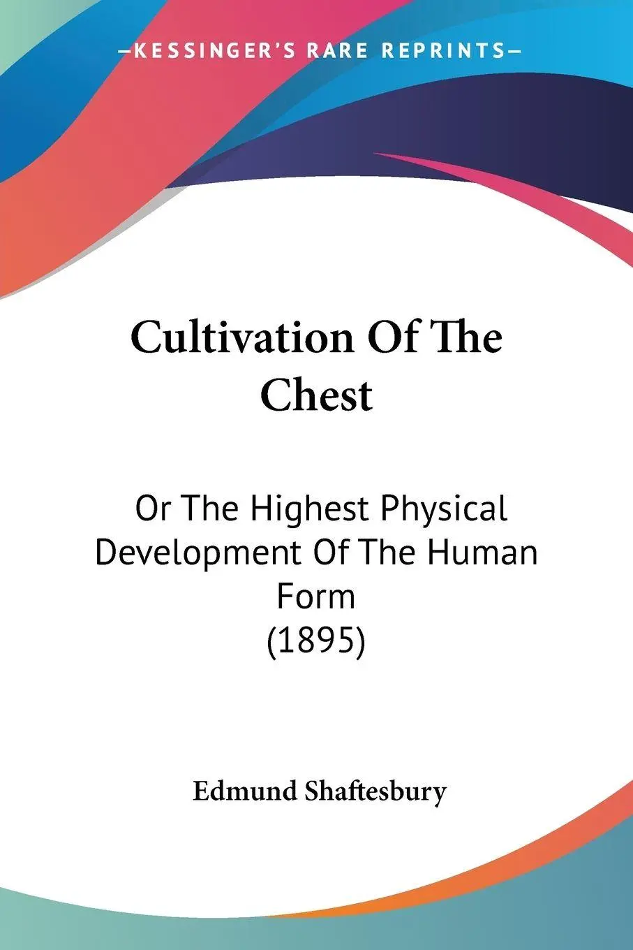 Cover: 9781436816892 | Cultivation Of The Chest | Edmund Shaftesbury | Taschenbuch | Englisch