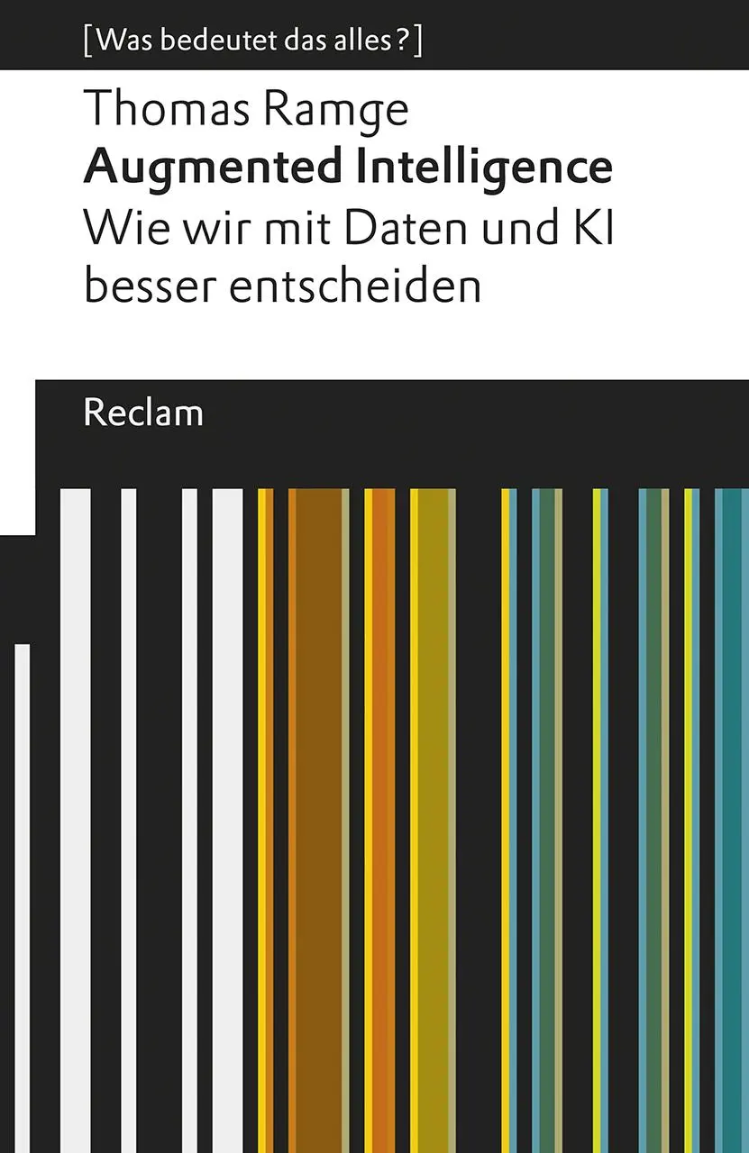 Cover: 9783150196892 | Augmented Intelligence. Wie wir mit Daten und KI besser entscheiden Cover: 9783150196892 | Augmented Intelligence. Wie wir mit Daten und KI besser entscheiden