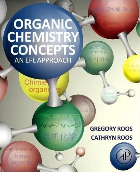 Cover: 9780128016992 | Organic Chemistry Concepts | An EFL Approach | Gregory Roos (u. a.)