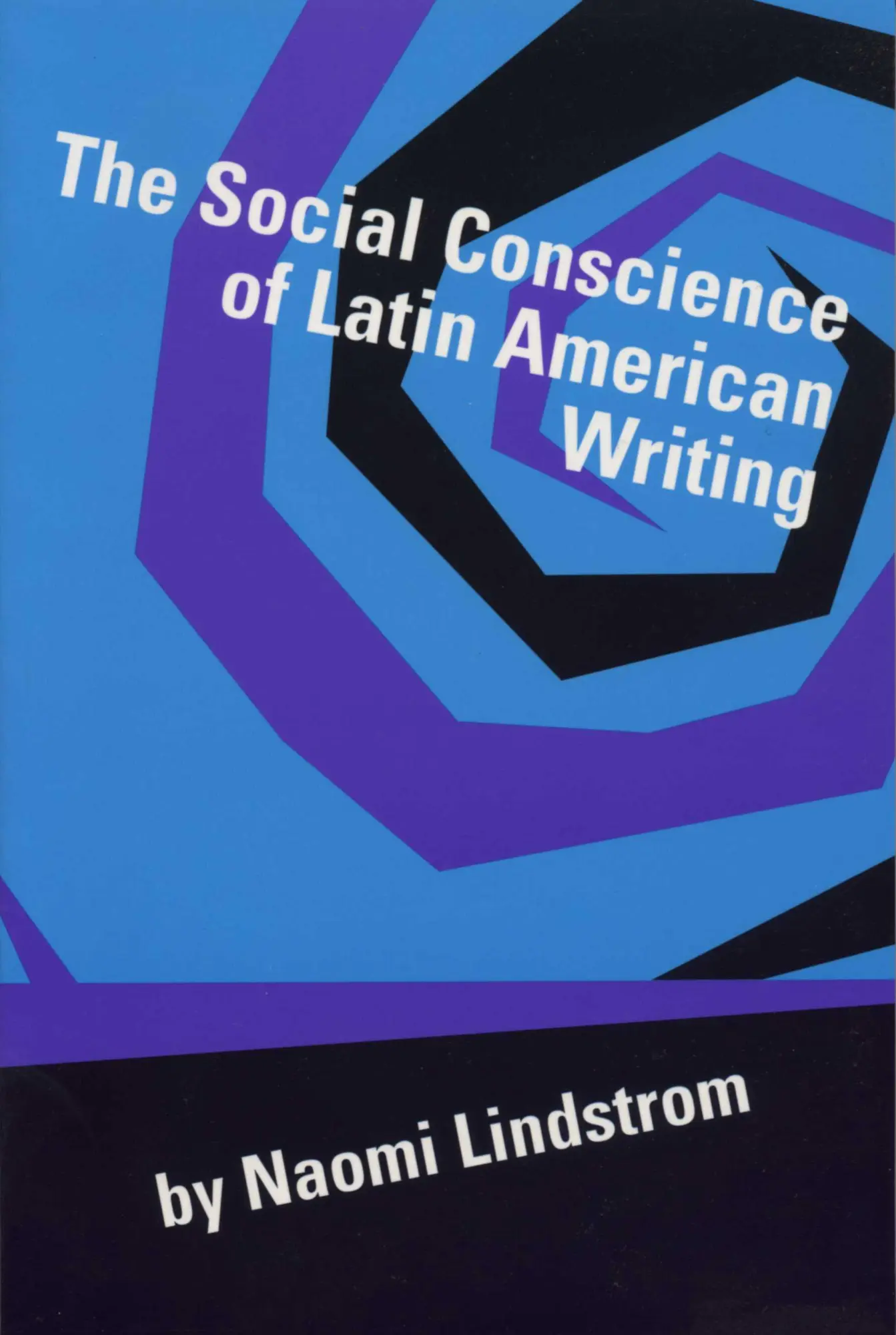 Cover: 9780292746992 | The Social Conscience of Latin American Writing | Naomi Lindstrom