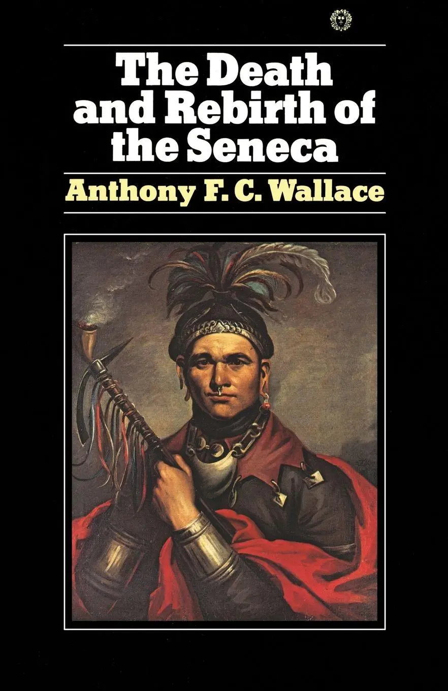 Cover: 9780394716992 | The Death and Rebirth of the Seneca | Anthony Wallace | Taschenbuch