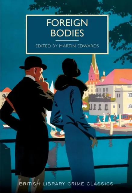 Cover: 9780712356992 | Foreign Bodies | Martin Edwards | Taschenbuch | 285 S. | Englisch