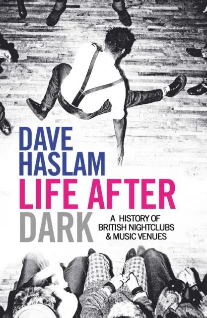 Cover: 9780857206992 | Life After Dark | A History of British Nightclubs &amp; Music Venues