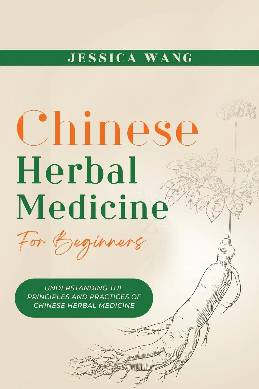Cover: 9781088186992 | CHINESE Herbal Medicine For Beginners | Jessica Wang | Taschenbuch