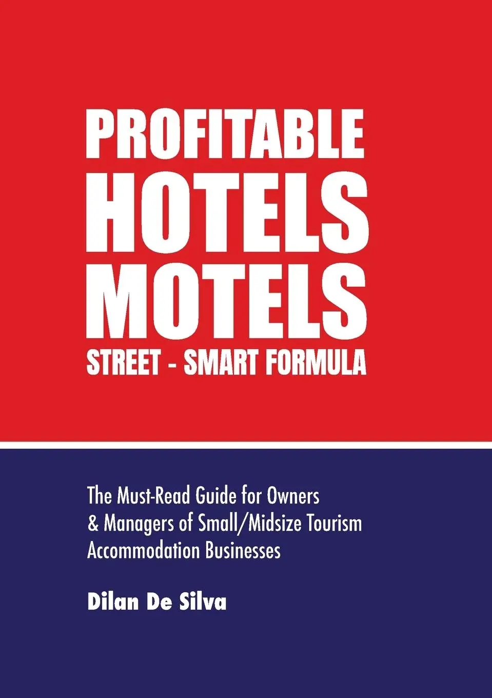 Cover: 9781446186992 | Profitable Hotels and Motels | Street-Smart Formula | Dilan de Silva