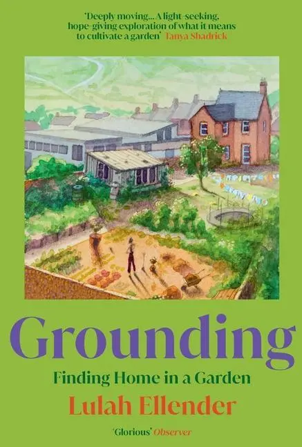 Cover: 9781783786992 | Grounding | Finding Home in a Garden | Lulah Ellender | Taschenbuch