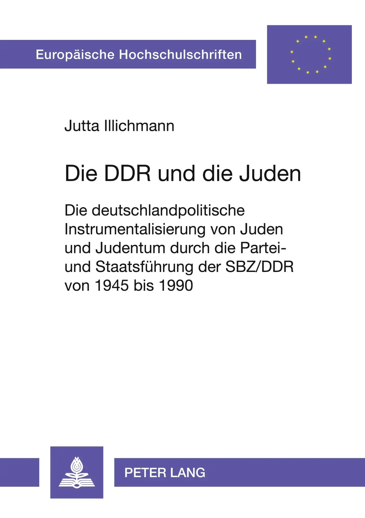 Cover: 9783631326992 | Die DDR und die Juden | Jutta Illichmann | Taschenbuch | 372 S. | 1997