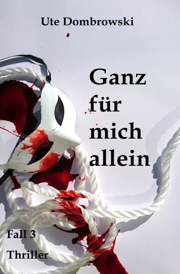 Cover: 9783745036992 | Ganz für mich allein | Thriller | Ute Dombrowski | Taschenbuch | 2017