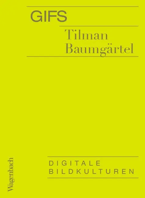 Cover: 9783803136992 | GIFs | Digitale Bildkulturen | Tilman Baumgärtel | Taschenbuch | 76 S.