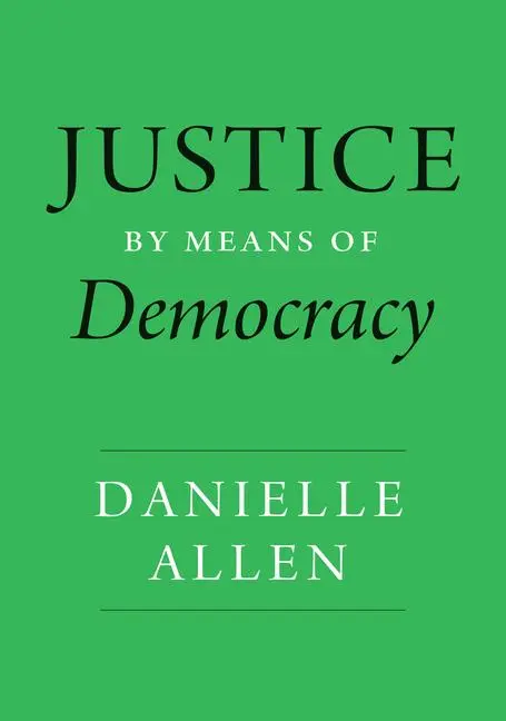 Cover: 9780226777092 | Justice by Means of Democracy | Danielle Allen | Buch | Englisch