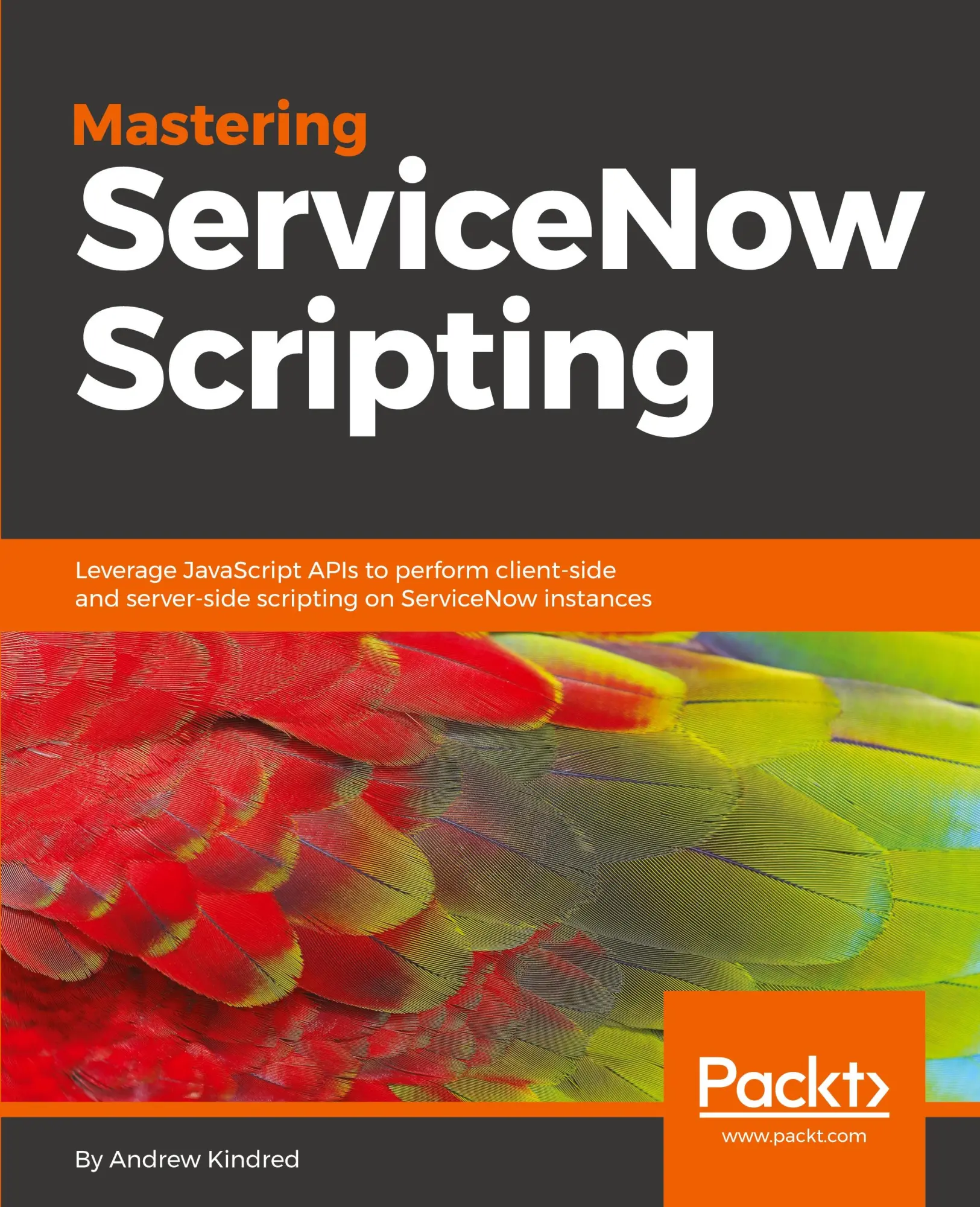 Cover: 9781788627092 | Mastering ServiceNow Scripting | Andrew Kindred | Taschenbuch | 2018