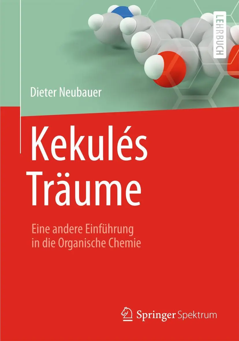 Cover: 9783642417092 | Kekulés Träume | Eine andere Einführung in die Organische Chemie | v Cover: 9783642417092 | Kekulés Träume | Eine andere Einführung in die Organische Chemie | v