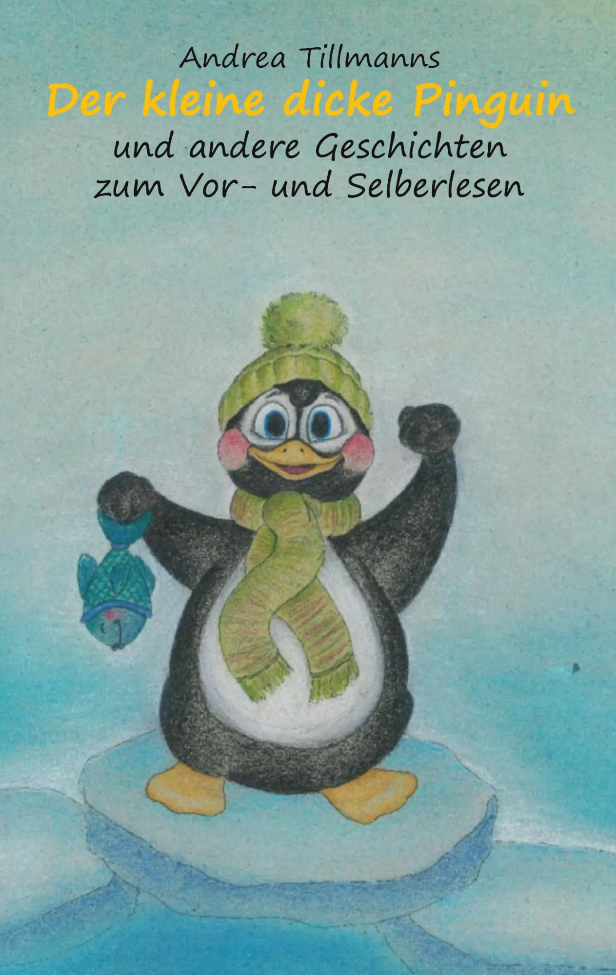 Cover: 9783695127092 | Der kleine dicke Pinguin | Andrea Tillmanns | Taschenbuch | 132 S.