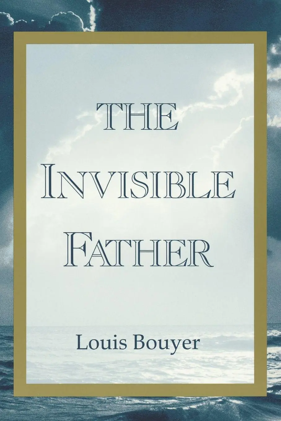 Cover: 9781879007192 | Invisible Father | Approaches to the Mystery of the Divinity | Bouyer