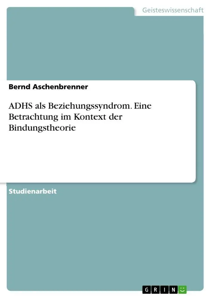 Cover: 9783668557192 | ADHS als Beziehungssyndrom. Eine Betrachtung im Kontext der...