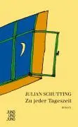 Cover: 9783902497192 | Zu jeder Tageszeit | Roman | Schutting Julian | Buch | 296 S. | 2007