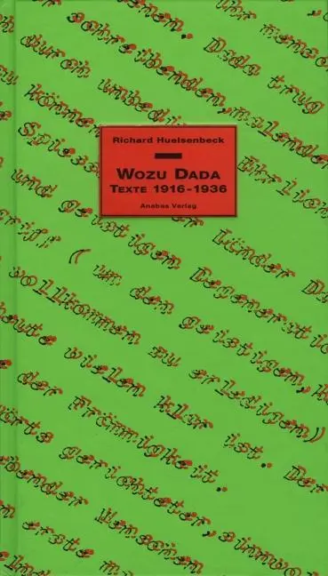 Cover: 9783943157192 | Wozu Dada? | Texte 1916-1936 | Richard Huelsenbeck | Buch | Gebunden
