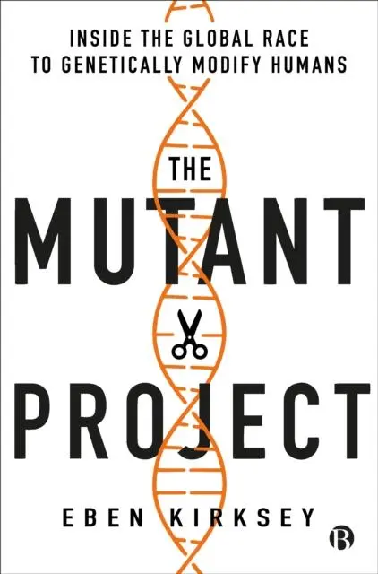 Cover: 9781529217292 | The Mutant Project | Eben Kirksey | Taschenbuch | Englisch | 2021
