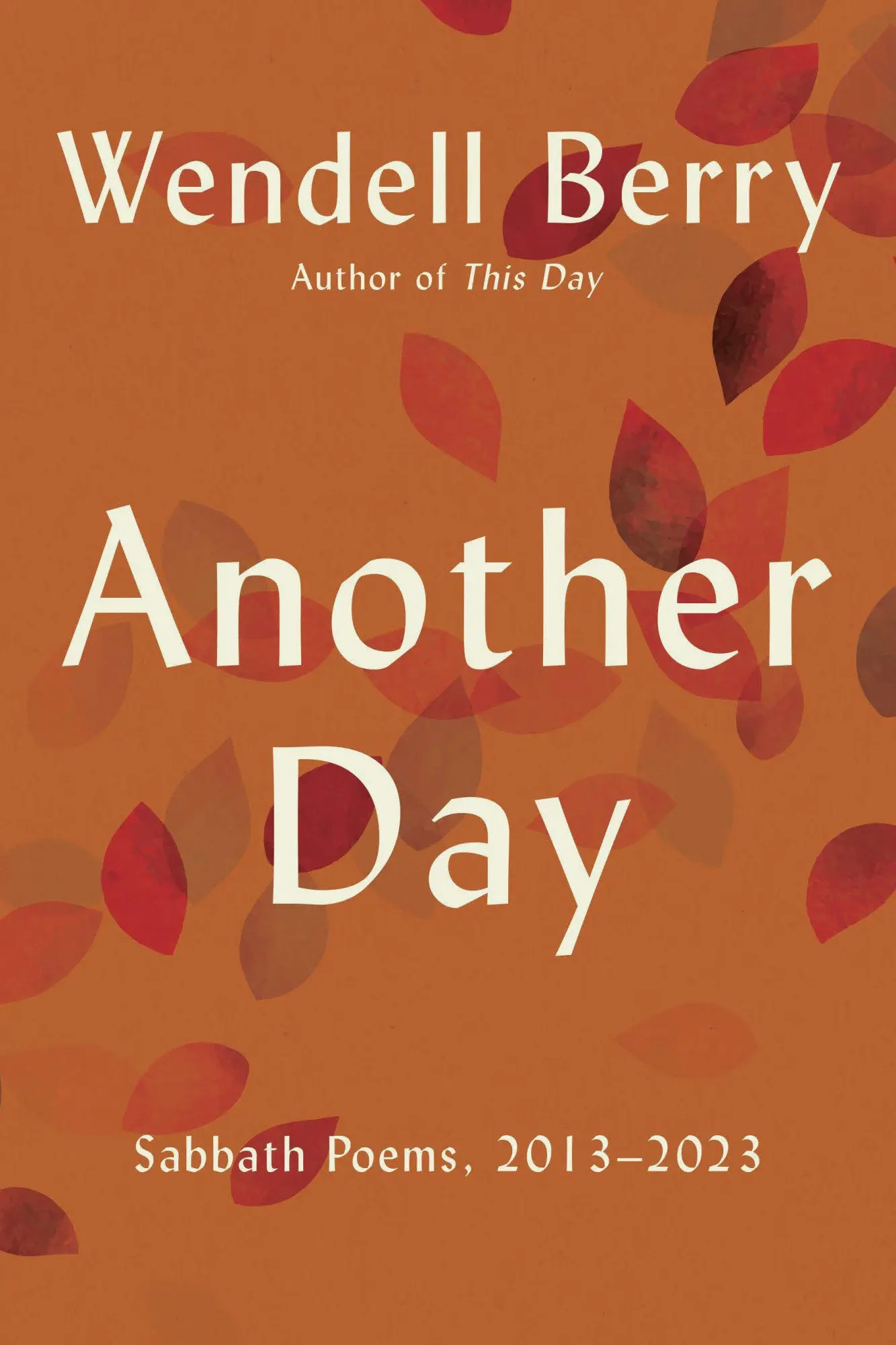 Cover: 9781640097292 | Another Day | Sabbath Poems, 2013 - 2023 | Wendell Berry | Taschenbuch