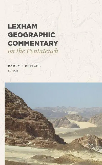 Cover: 9781683597292 | Lexham Geographic Commentary on the Pentateuch | Barry J. Beitzel