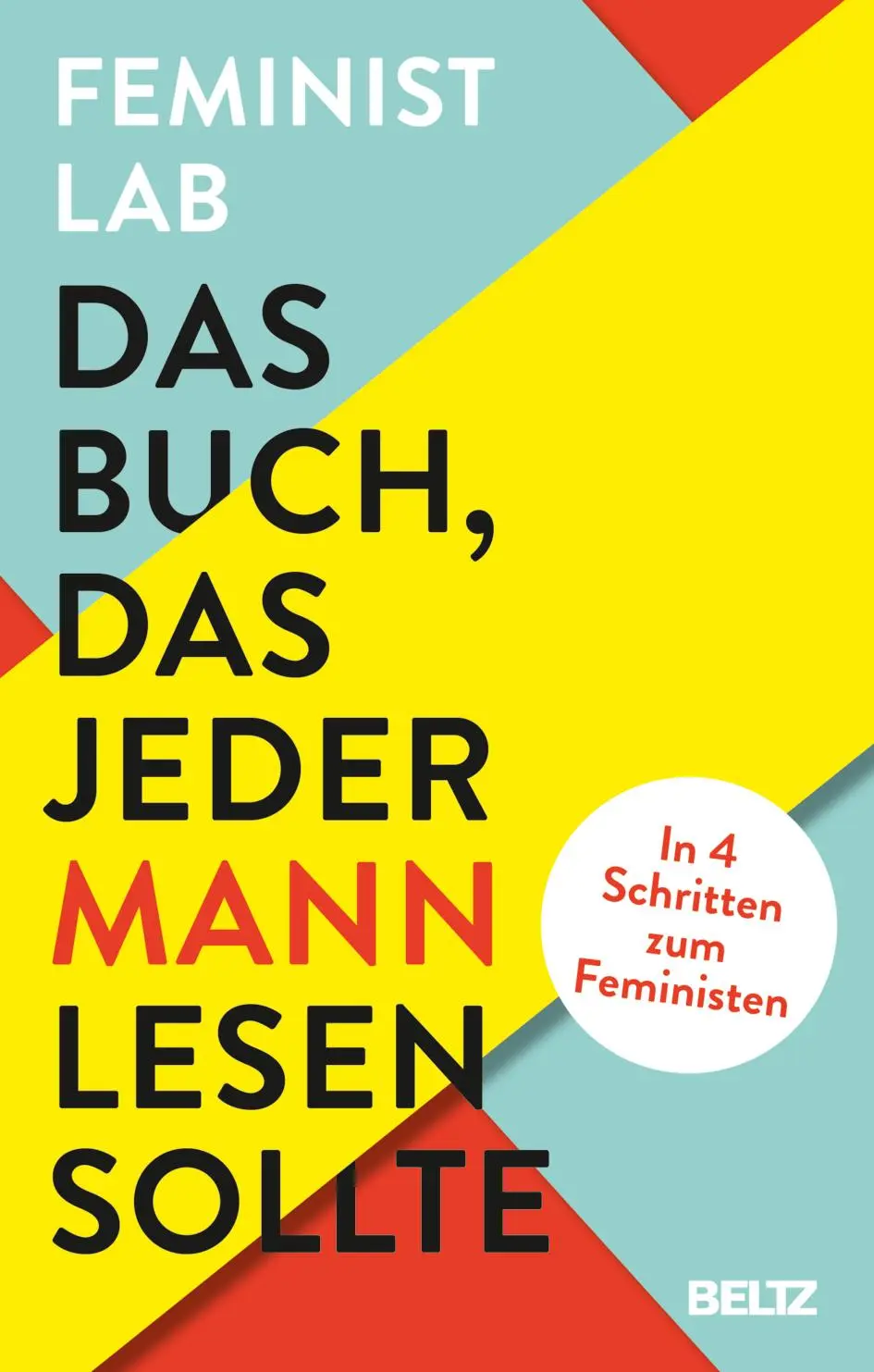 Cover: 9783407867292 | Das Buch, das jeder Mann lesen sollte | In 4 Schritten zum Feministen