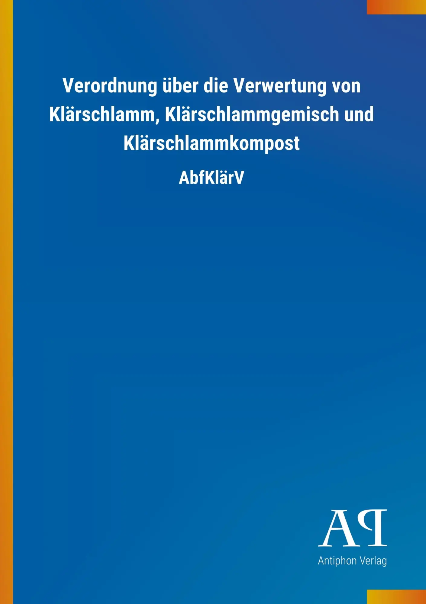 Cover: 9783731427292 | Verordnung über die Verwertung von Klärschlamm, Klärschlammgemisch...