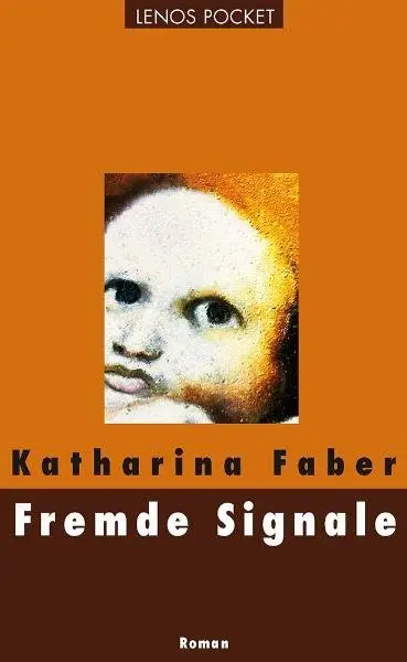 Cover: 9783857877292 | Fremde Signale | Roman | Katharina Faber | Taschenbuch | 329 S. | 2010
