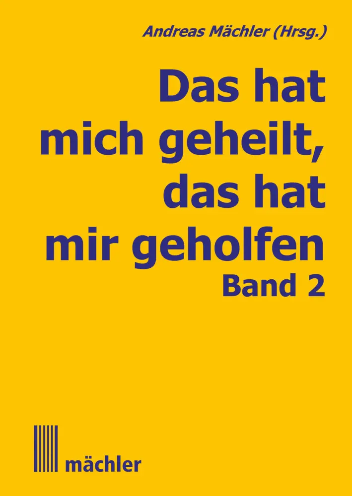 Cover: 9783905837292 | Das hat mich geheilt, das hat mir geholfen. Bd.2 | Andreas Mächler
