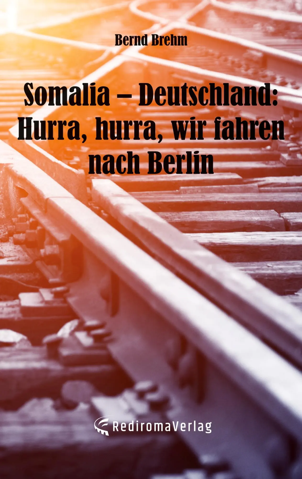 Cover: 9783985277292 | Somalia - Deutschland: Hurra, hurra, wir fahren nach Berlin | Brehm