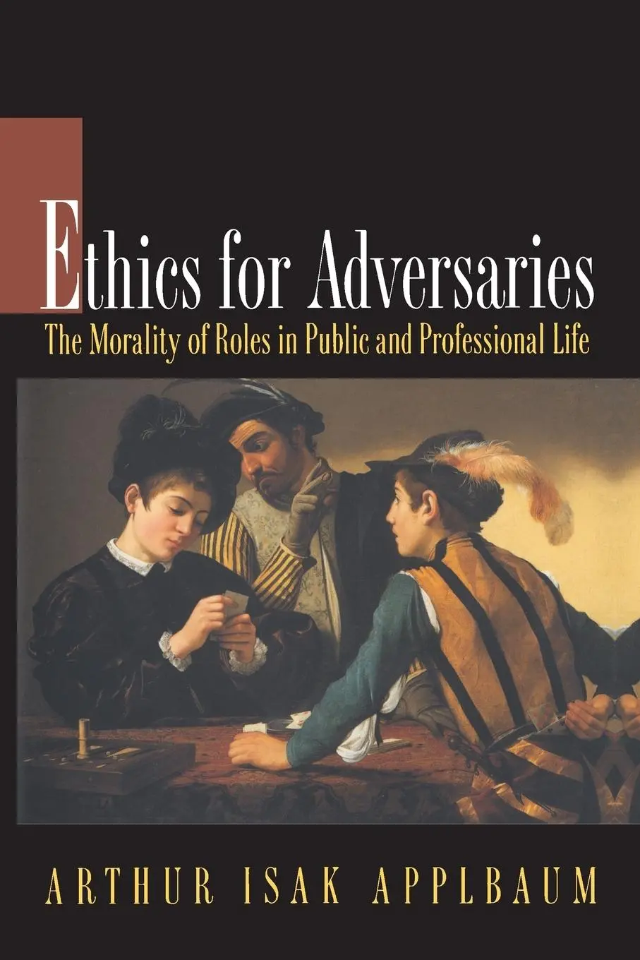 Cover: 9780691057392 | Ethics for Adversaries | Arthur Isak Applbaum | Taschenbuch | Englisch
