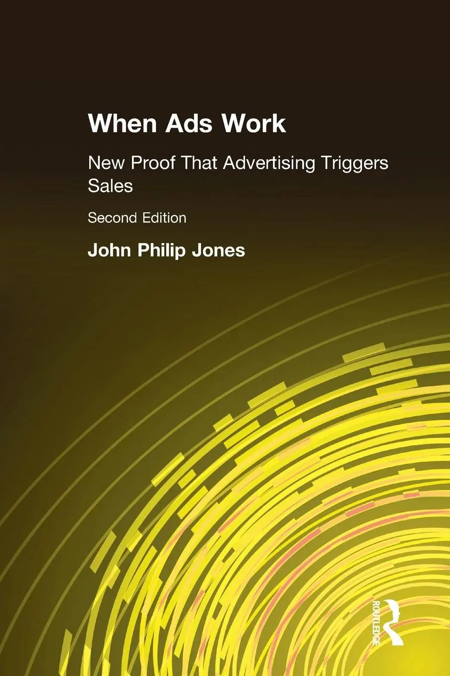 Cover: 9780765617392 | When Ads Work | New Proof That Advertising Triggers Sales | Jones