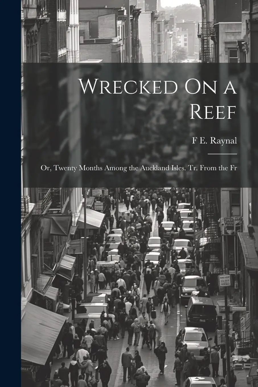 Cover: 9781021167392 | Wrecked On a Reef: Or, Twenty Months Among the Auckland Isles. Tr....