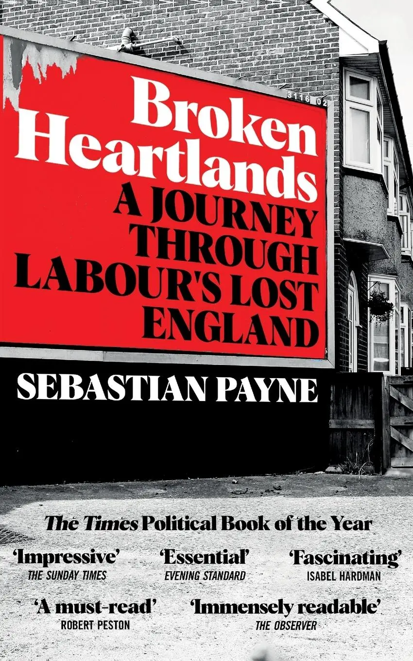 Cover: 9781529067392 | Broken Heartlands | A Journey Through Labour's Lost England | Payne