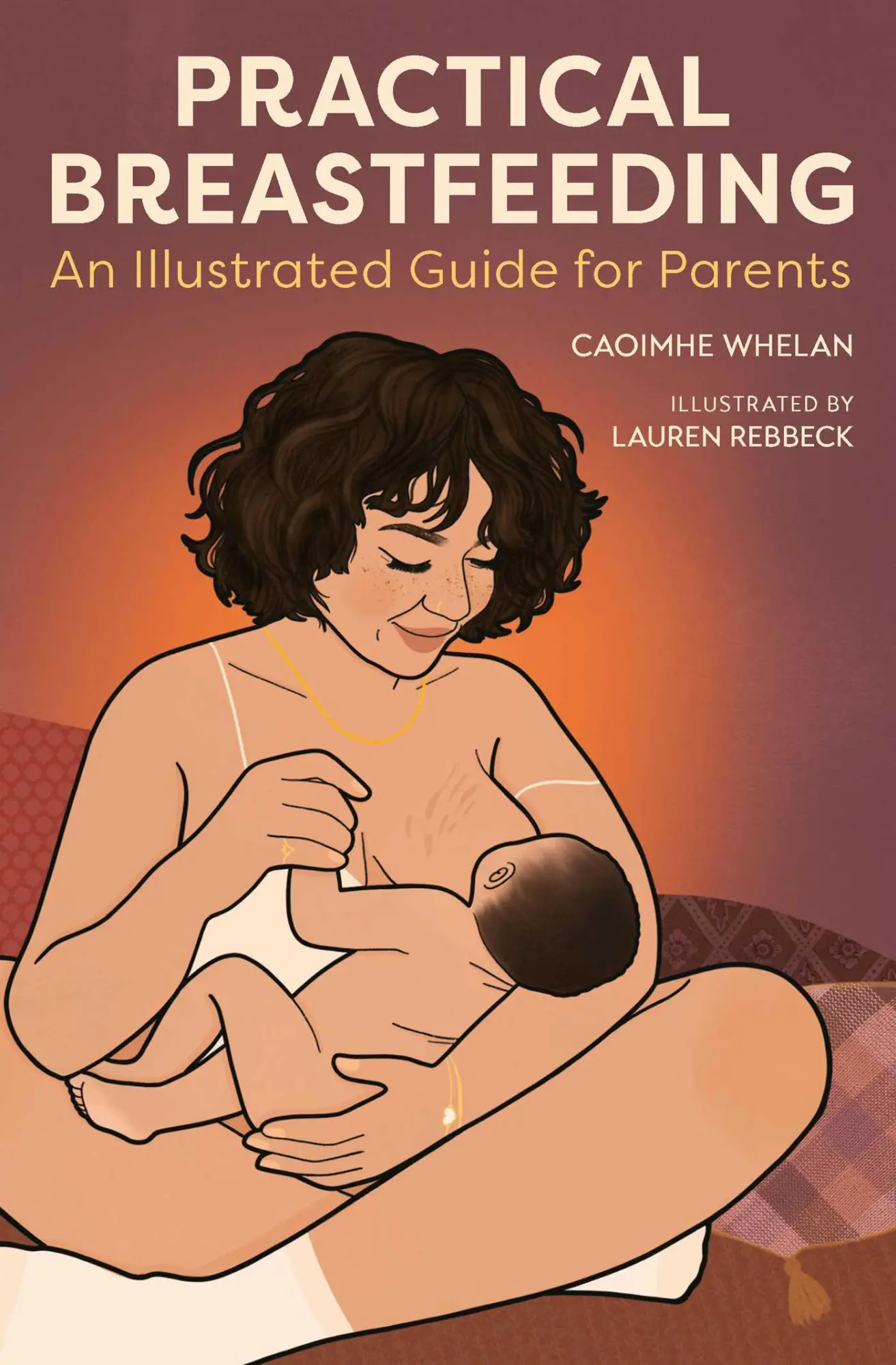 Cover: 9781914487392 | Practical Breastfeeding | An Illustrated Guide For Parents | Whelan