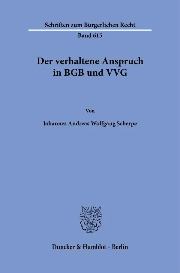 Der verhaltene Anspruch in BGB und VVG