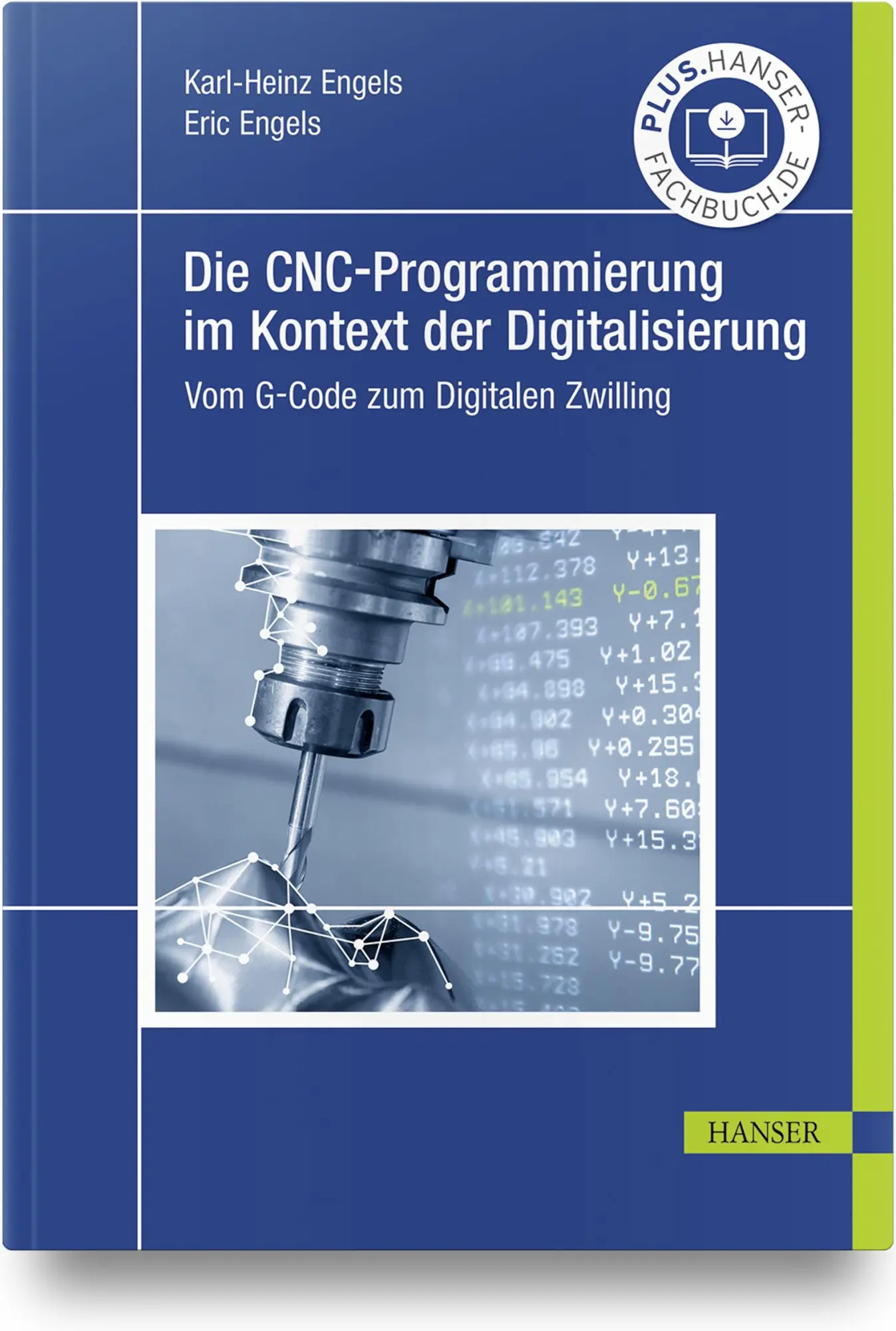 Cover: 9783446467392 | Die CNC-Programmierung im Kontext der Digitalisierung | Engels (u. a.) Cover: 9783446467392 | Die CNC-Programmierung im Kontext der Digitalisierung | Engels (u. a.)