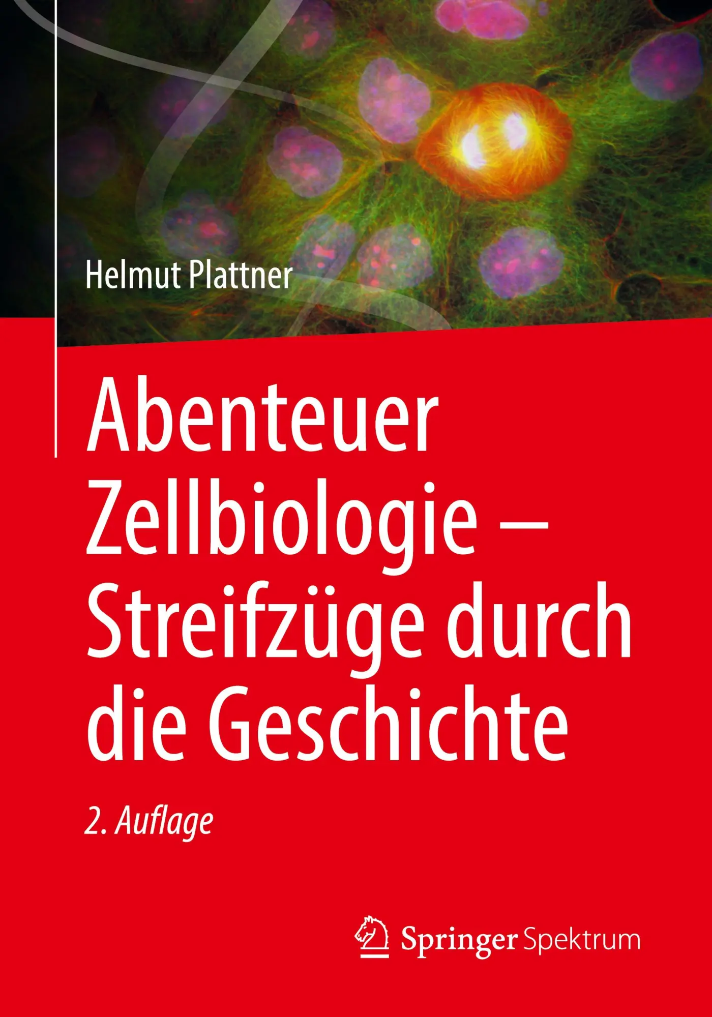 Cover: 9783662667392 | Abenteuer Zellbiologie - Streifzüge durch die Geschichte | Plattner Cover: 9783662667392 | Abenteuer Zellbiologie - Streifzüge durch die Geschichte | Plattner