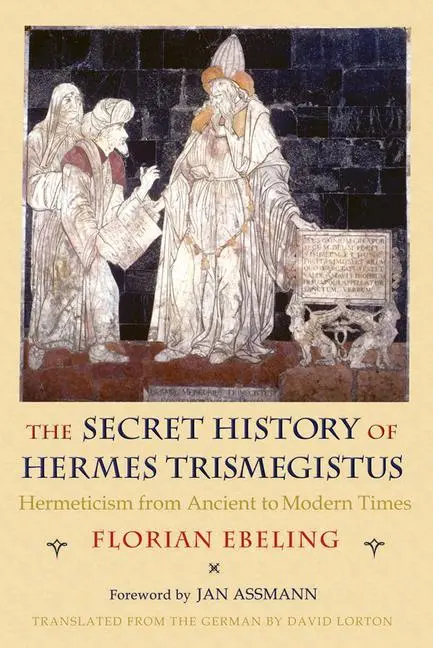 Cover: 9780801477492 | The Secret History of Hermes Trismegistus – Hermeticism from...