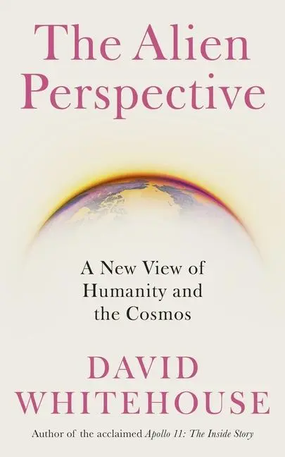 Cover: 9781785787492 | The Alien Perspective | A New View of Humanity and the Cosmos | Buch