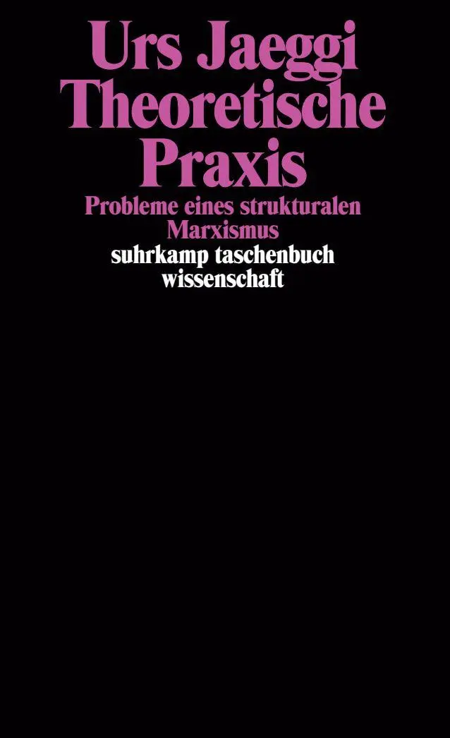 Cover: 9783518277492 | Theoretische Praxis | Probleme eines strukturalen Marxismus | Jaeggi