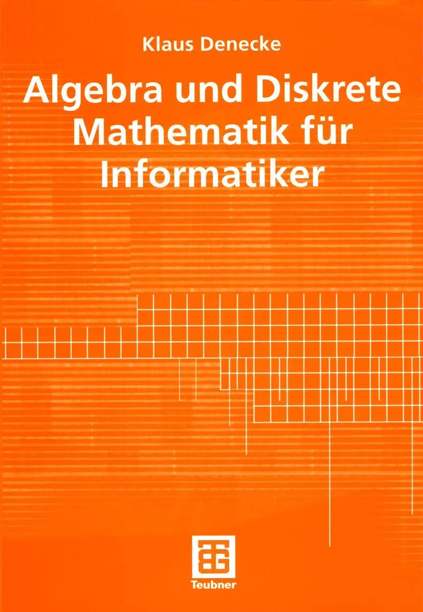Cover: 9783519027492 | Algebra und Diskrete Mathematik für Informatiker | Klaus Denecke Cover: 9783519027492 | Algebra und Diskrete Mathematik für Informatiker | Klaus Denecke