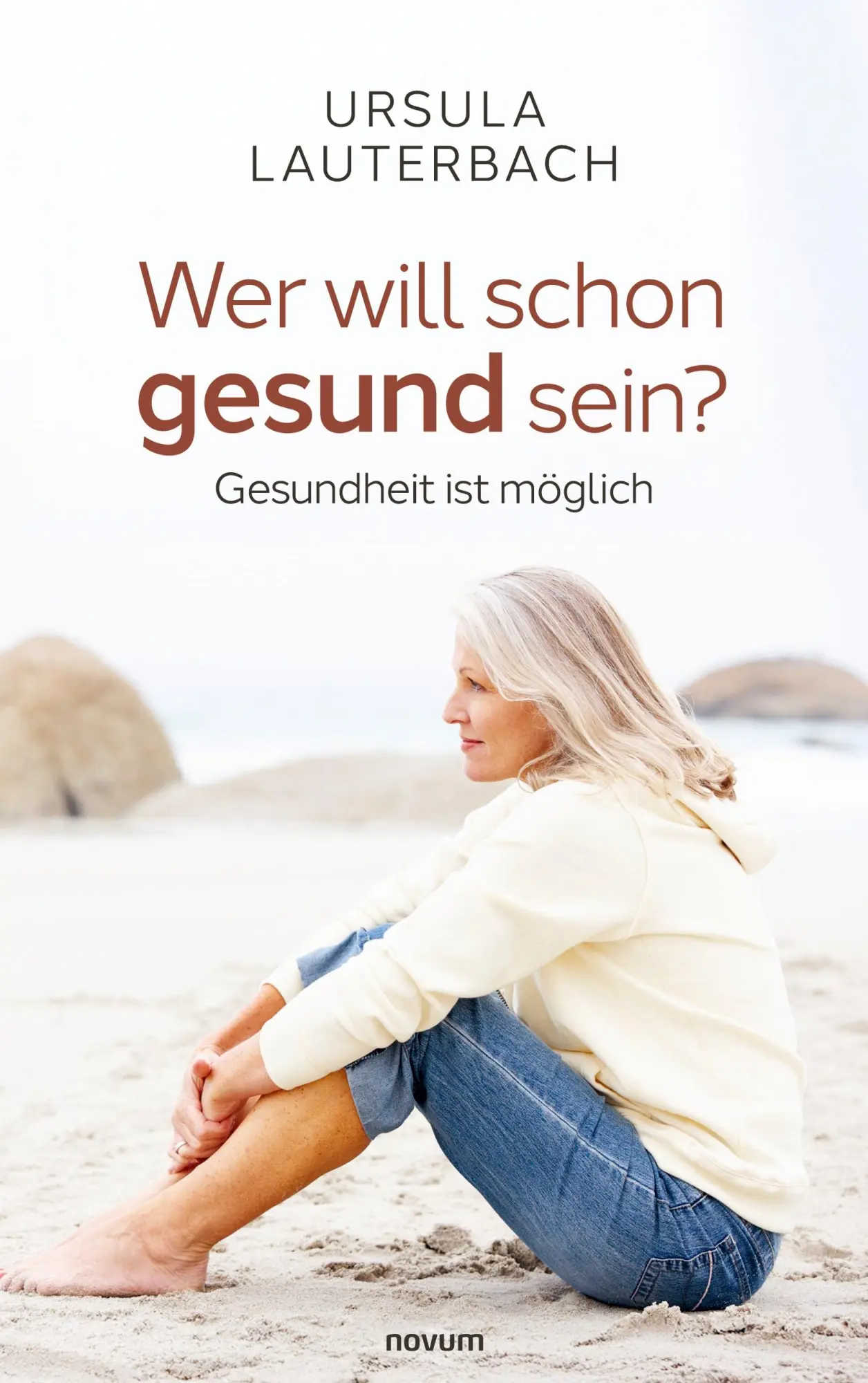Cover: 9783711607492 | Wer will schon gesund sein? | Gesundheit ist möglich | Lauterbach