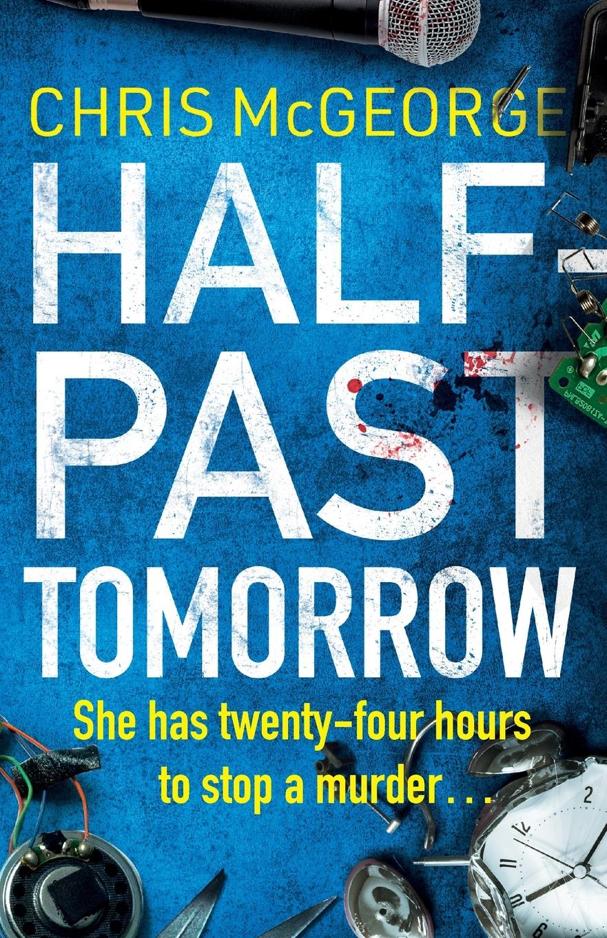 Cover: 9781409187592 | Half-Past Tomorrow | Chris McGeorge | Taschenbuch | 448 S. | Englisch